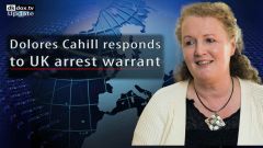Dolores Cahill responds to UK arrest warrant 